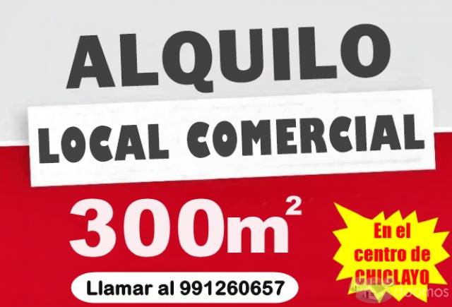 Alquilo Amplio Local Comercial En El Centro De Chiclayo/300mts^2 en Chiclayo